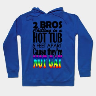 TWO BROS CHILLING IN A HOT TUB Hoodie